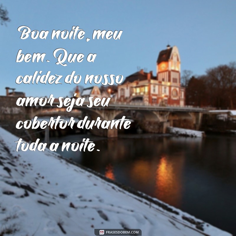 Encante com Amor: As Melhores Frases de Boa Noite para Surpreender Quem Você Ama 