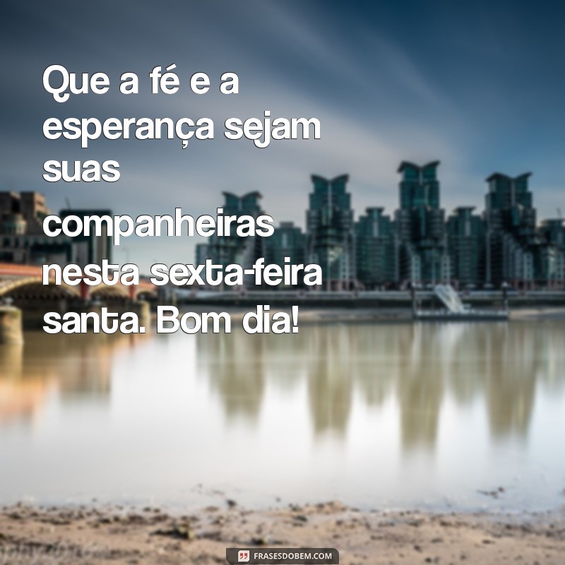 Mensagem Inspiradora de Bom Dia para uma Sexta-Feira Santa 