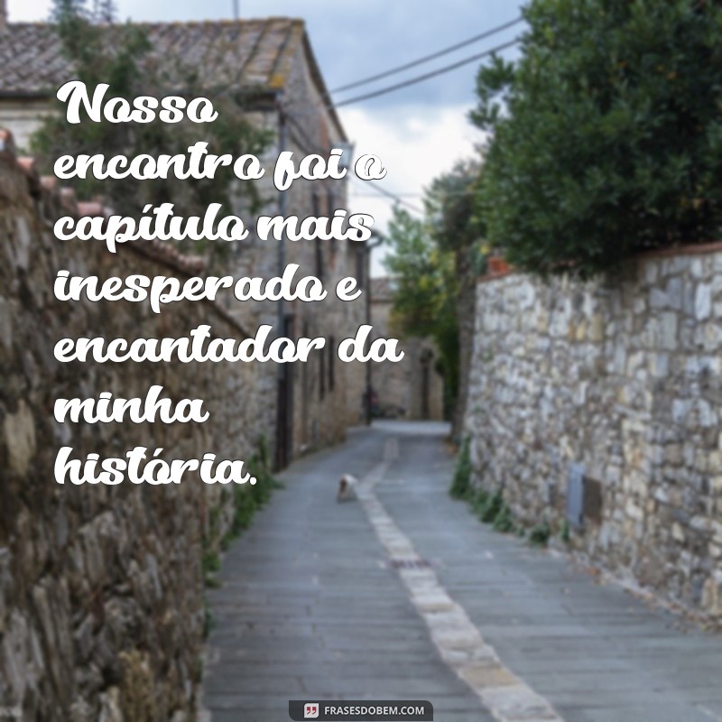 Frases Românticas para Iniciar um Namoro com o Pé Direito 