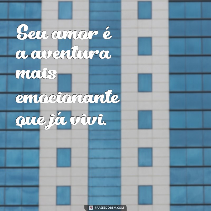 Frases Românticas para Iniciar um Namoro com o Pé Direito 