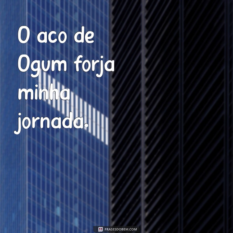 Frases Inspiradoras de Filhos de Ogum: Sabedoria e Força 