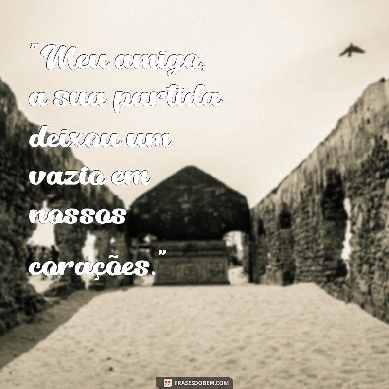 frases de amigo que faleceu 