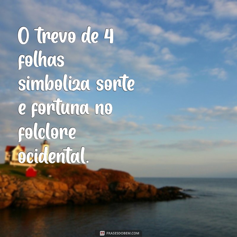 o'que significa trevo de 4 folhas O trevo de 4 folhas simboliza sorte e fortuna no folclore ocidental.