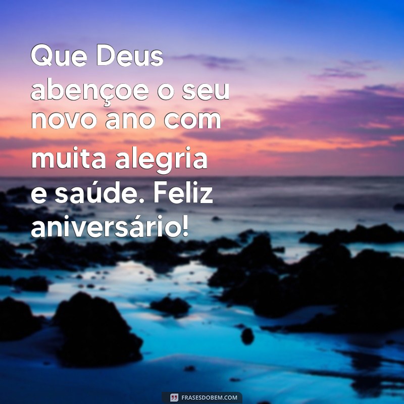 feliz aniversário em deus Que Deus abençoe o seu novo ano com muita alegria e saúde. Feliz aniversário!