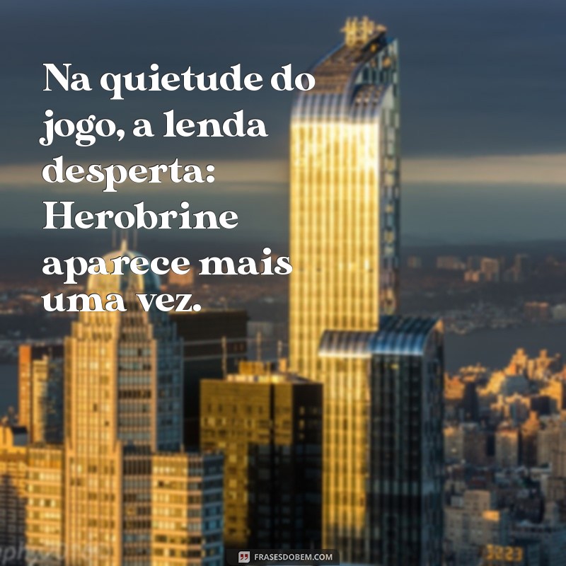 Herobrine: A Lenda e as Melhores Fotos do Mito do Minecraft 