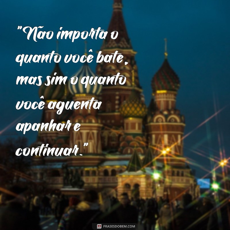 frases de rocky balboa não importa o quanto 