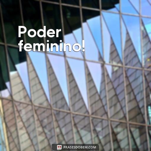 Mensagens de 8 de Março para Compartilhar: Frases Curtas para Mulheres Poder feminino!