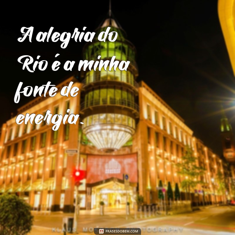 Melhores Frases para Fotos no Rio de Janeiro: Inspire-se e Compartilhe! 