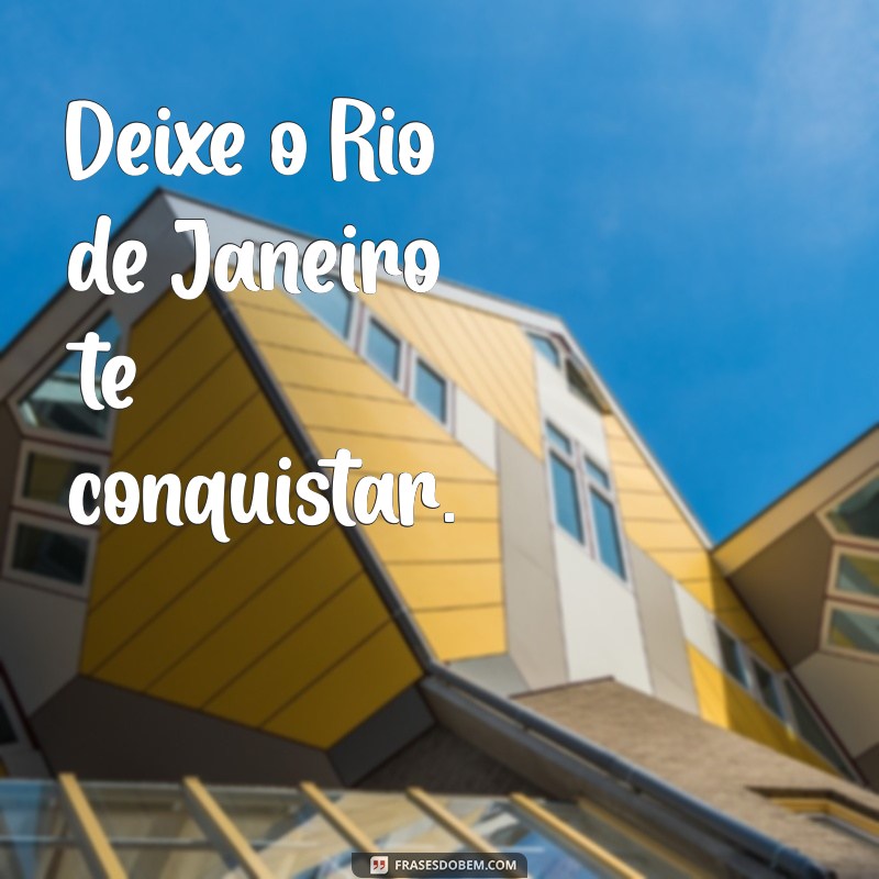 Melhores Frases para Fotos no Rio de Janeiro: Inspire-se e Compartilhe! 