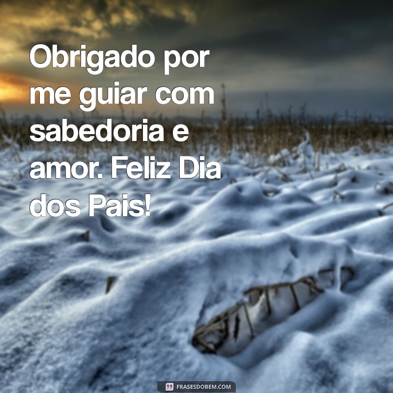 Mensagem Inspiradora para um Feliz Dia dos Pais: Celebre com Amor e Gratidão 