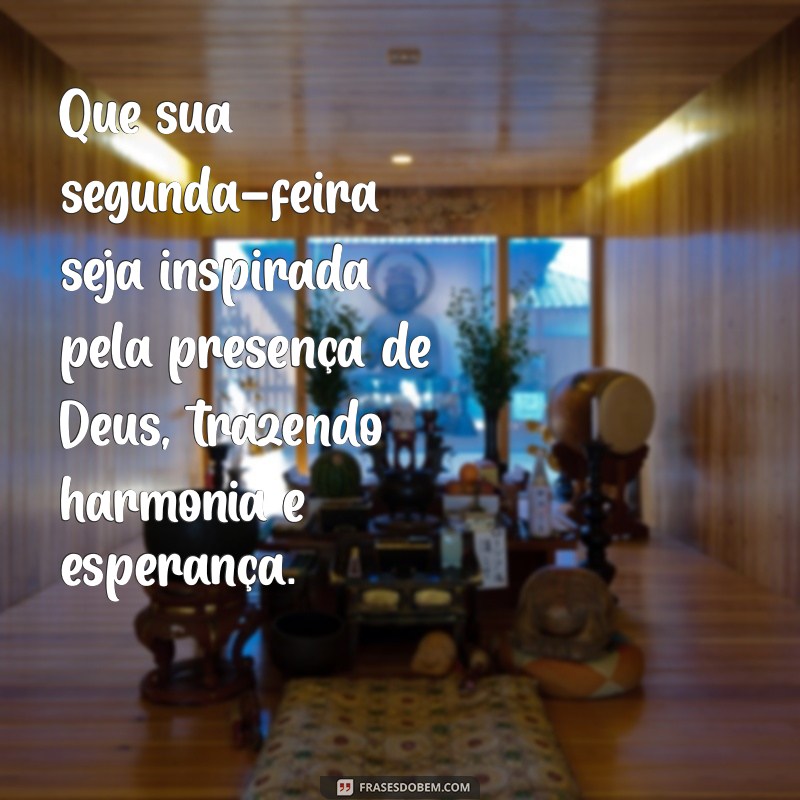 Mensagem de Bom Dia de Segunda-Feira: Inspirações Divinas para Começar a Semana 