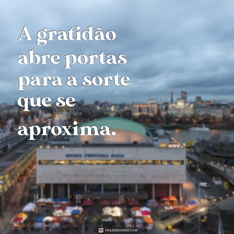 Frases de Sorte: Inspire-se com Mensagens Positivas para Atraír Boa Energia 