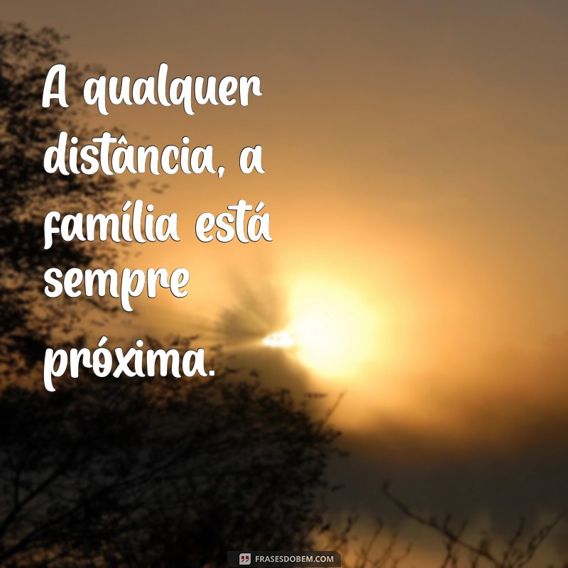 Melhores Frases para Status sobre Família: Inspire-se e Compartilhe Amor 