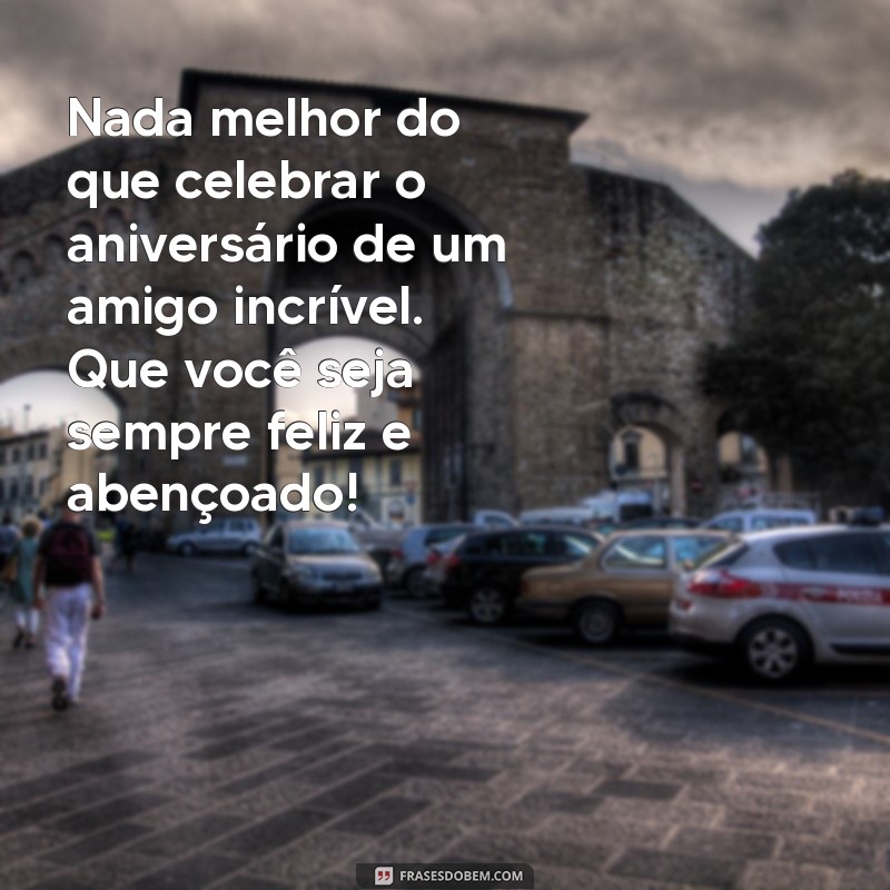 Mensagens de Aniversário Inesquecíveis para Surpreender Seu Amigo 