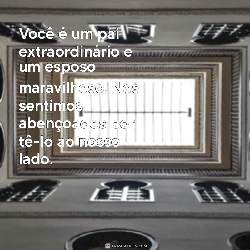 Mensagens Emocionantes de Dia dos Pais para o Meu Esposo: Celebre com Amor 