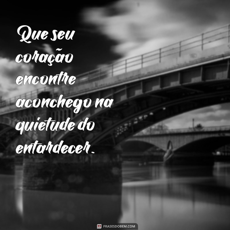 Frases Inspiradoras para Aproveitar o Final de Tarde 