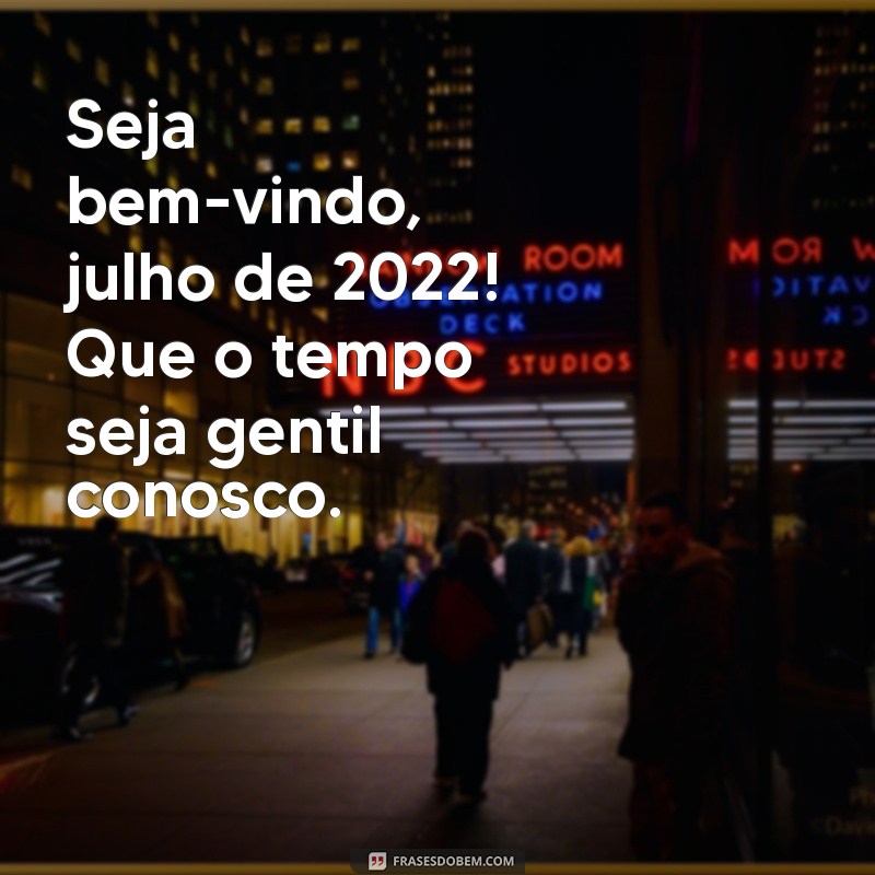 Descubra as Novidades e Oportunidades de Julho 2022 