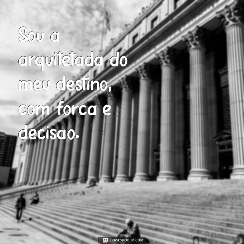 Descubra a Força e Determinação: Inspire-se com Frases de Coragem e Decisão 