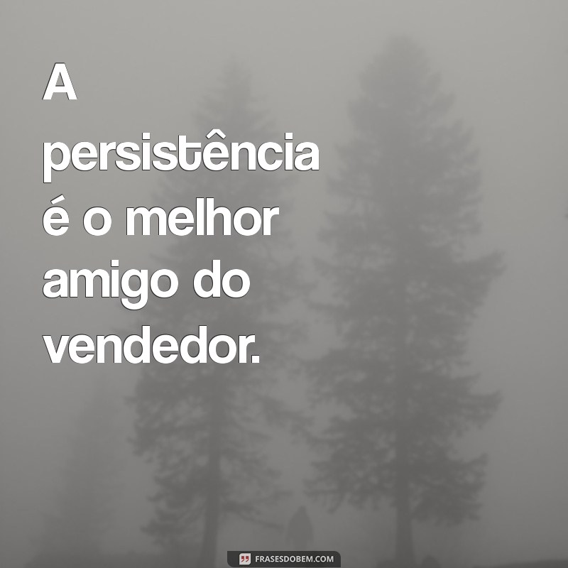 Frases Inspiradoras para se Tornar um Vendedor de Sucesso 