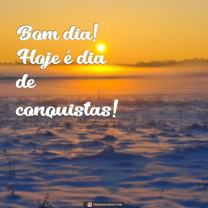 Comece o Dia com Energia: Dicas para um Bom Dia Hoje 