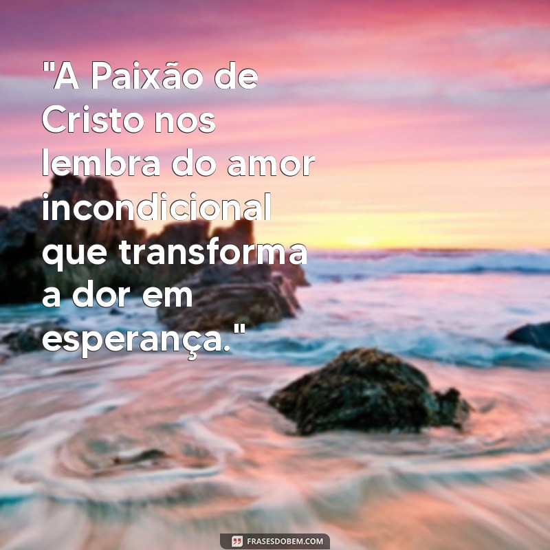 paixão de cristo mensagem 