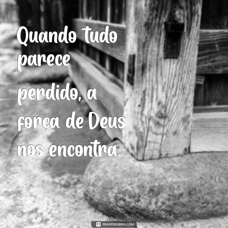 Frases Motivacionais de Deus: Encontre Força e Inspiração Diária 