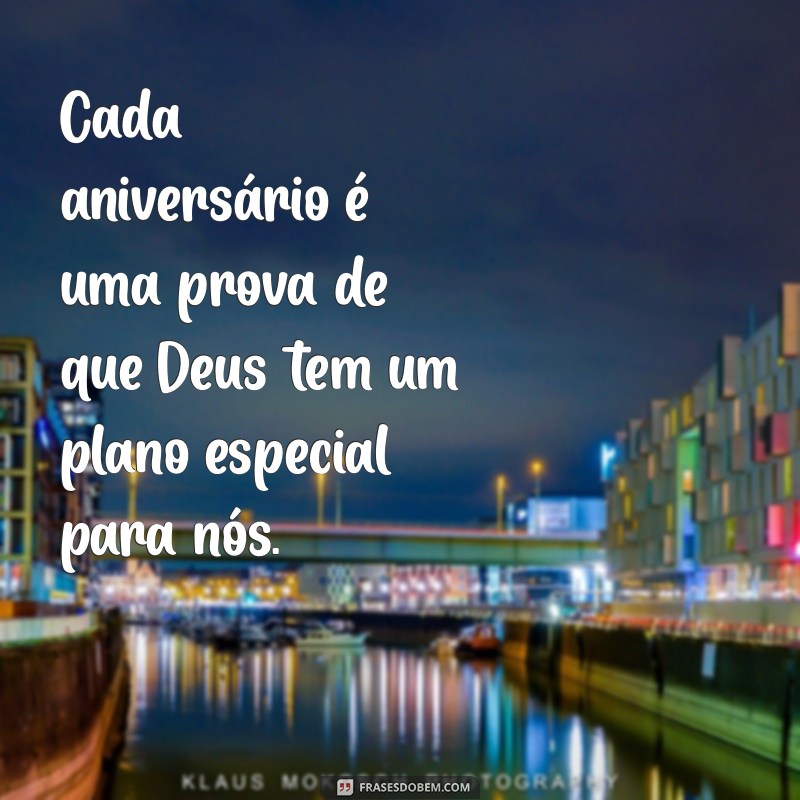 Frases Inspiradoras de Aniversário para Celebrar a Vida de Deus 