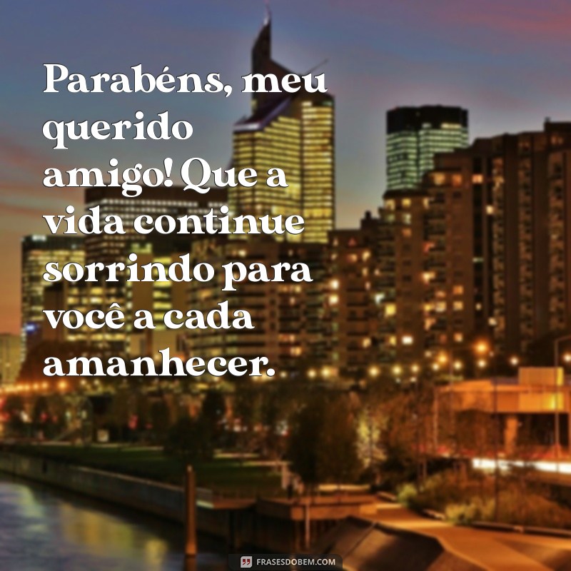 Feliz Aniversário, Meu Grande Amigo: Mensagens e Dicas para Celebrar 