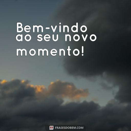 30 Frases Legais para Usar no Seu Cartão: Ideias para Se Inspirar Bem-vindo ao seu novo momento!