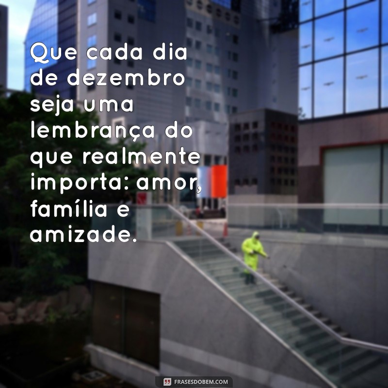 Frases Inspiradoras para Celebrar o Mês de Dezembro 