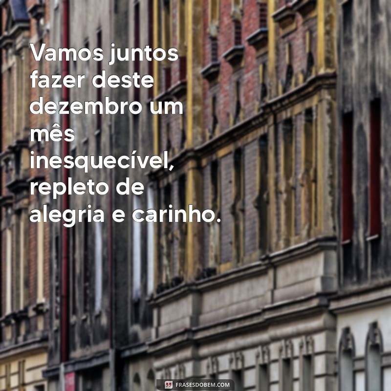 Frases Inspiradoras para Celebrar o Mês de Dezembro 