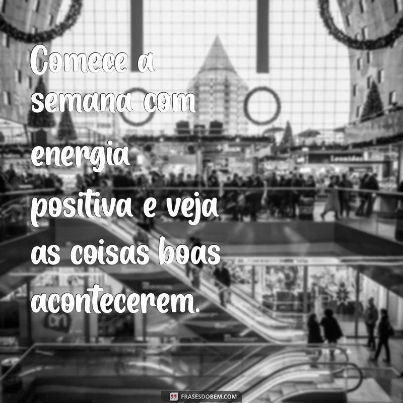 Inspire Seus Clientes: Mensagens Motivacionais para Começar a Semana 