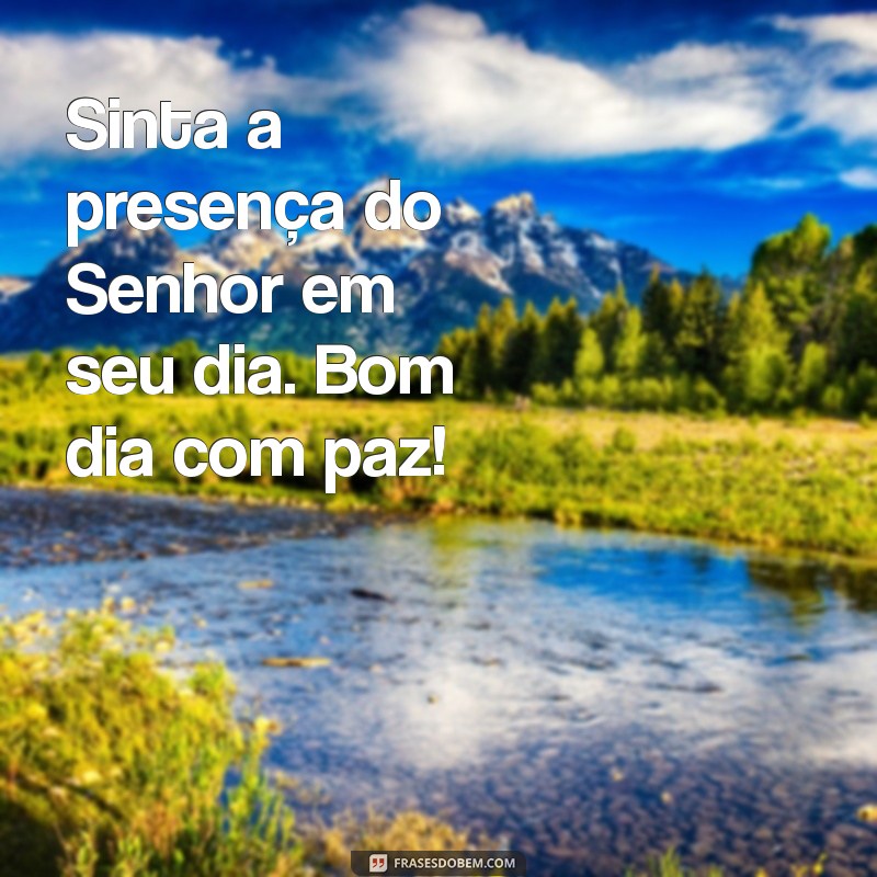 Comece Seu Dia com Paz: Mensagens de Bom Dia na Paz do Senhor 