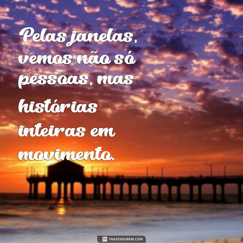 Frases Inspiradoras Sobre Janelas: Reflexões e Perspectivas 