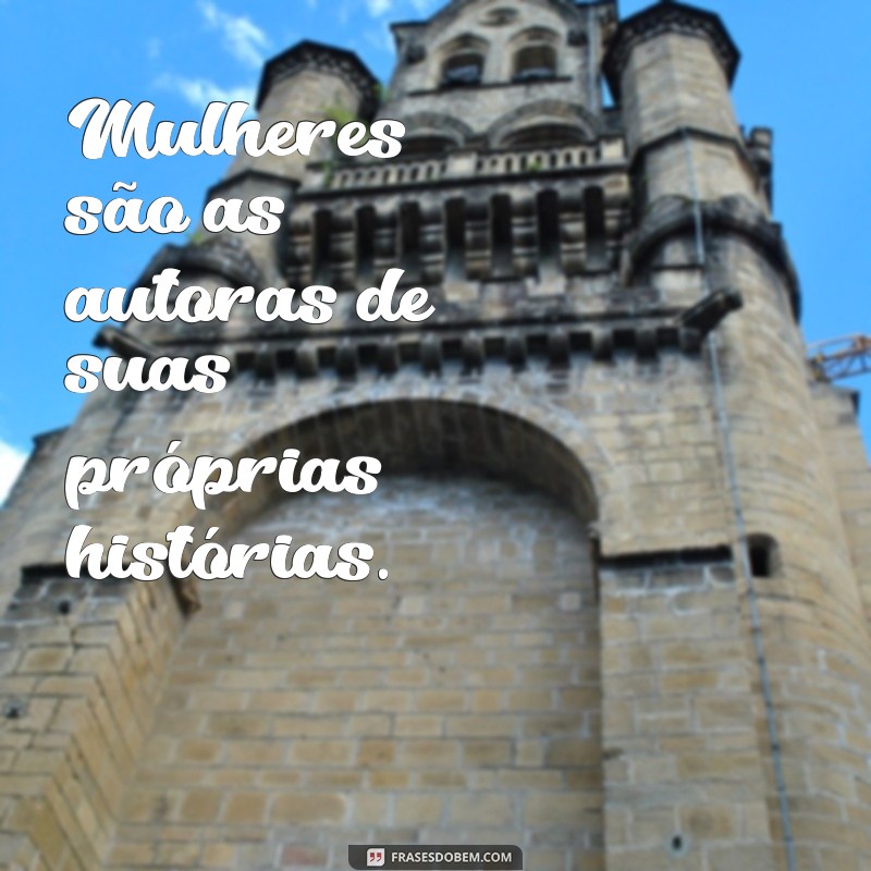 Frases Inspiradoras para Celebrar o Dia Internacional das Mulheres 