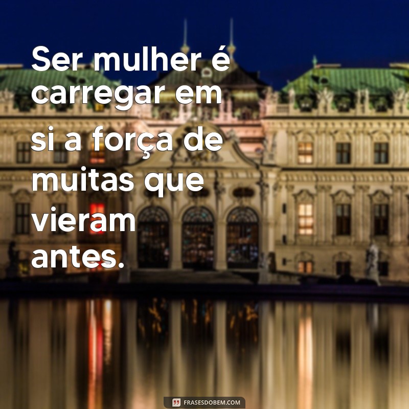 Frases Inspiradoras para Celebrar o Dia Internacional das Mulheres 