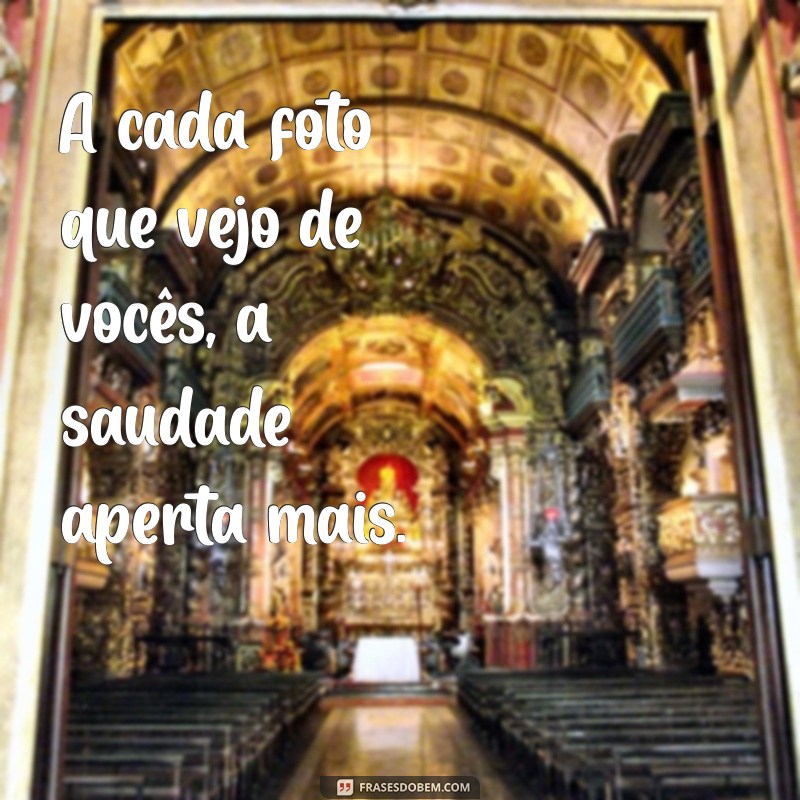 Frases Emocionantes para Expressar Saudade dos Pais Distantes 