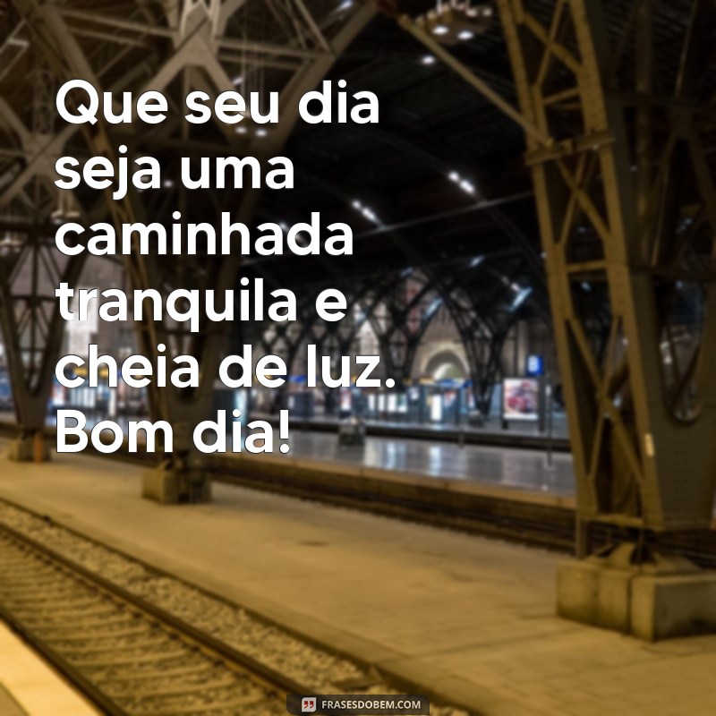 Mensagens de Bom Dia Simples e Carinhosas para Iluminar o Dia 