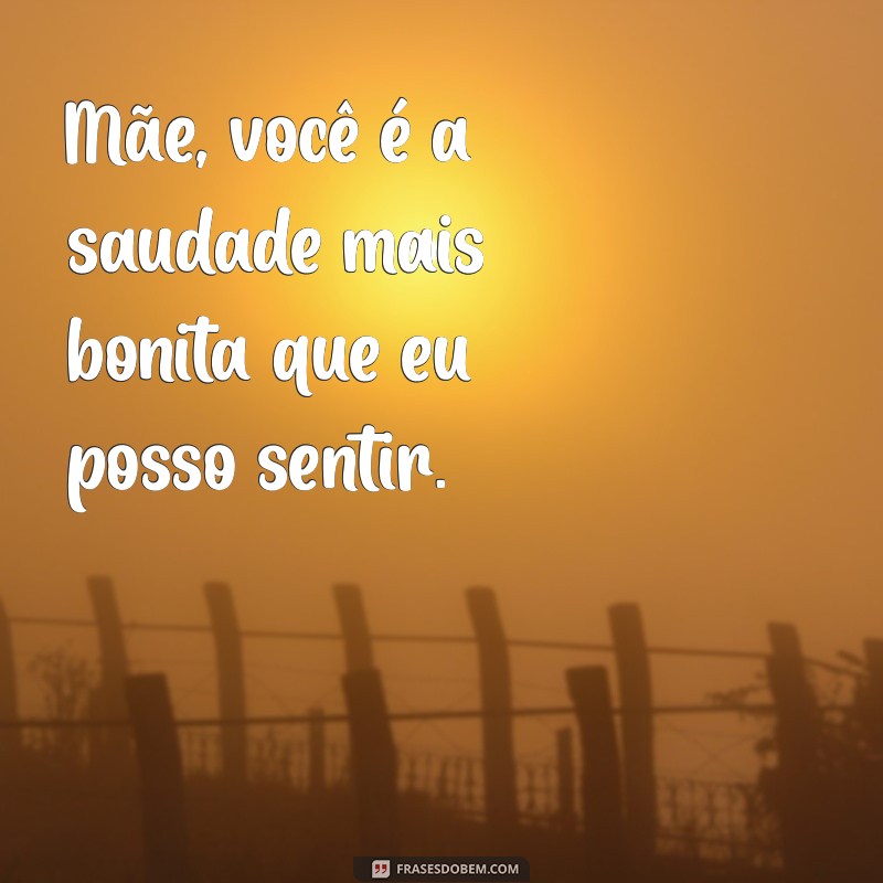 20 Frases Tocantes para Lembrar com Carinho de Sua Mãe Falecida 