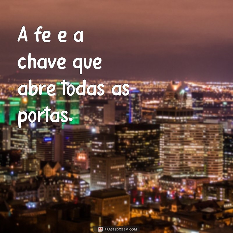 Frases Inspiradoras de Fé para Atualizar Seu Status 