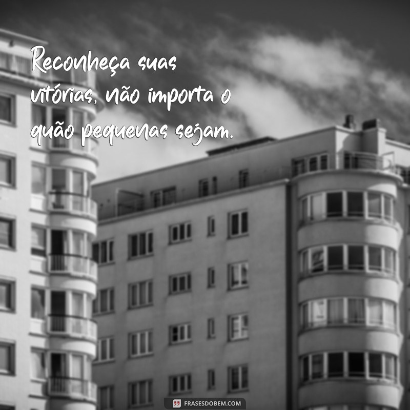 22 Frases Inspiradoras para Elevar Sua Autoestima 