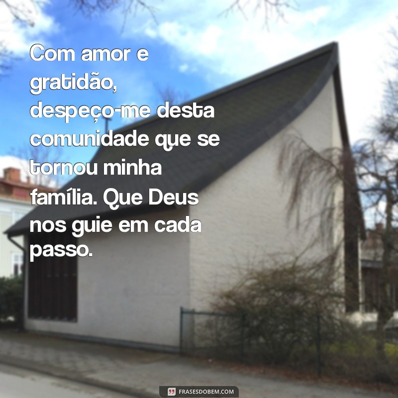 Mensagem de Agradecimento e Despedida da Igreja: Inspirações e Exemplos 