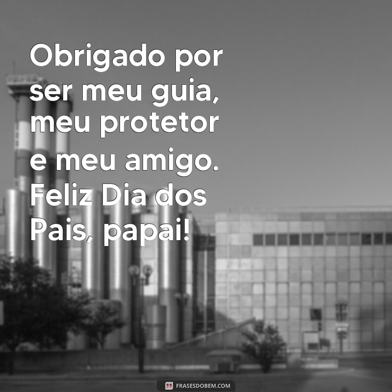 Surpreenda seu pai com as melhores frases para o feliz Dia dos Pais 