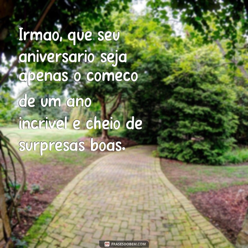 Frases de Aniversário Inesquecíveis para Surpreender Seu Irmão 