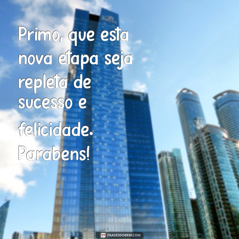 Parabéns Primo: Mensagens e Frases Inspiradoras para Celebrar 