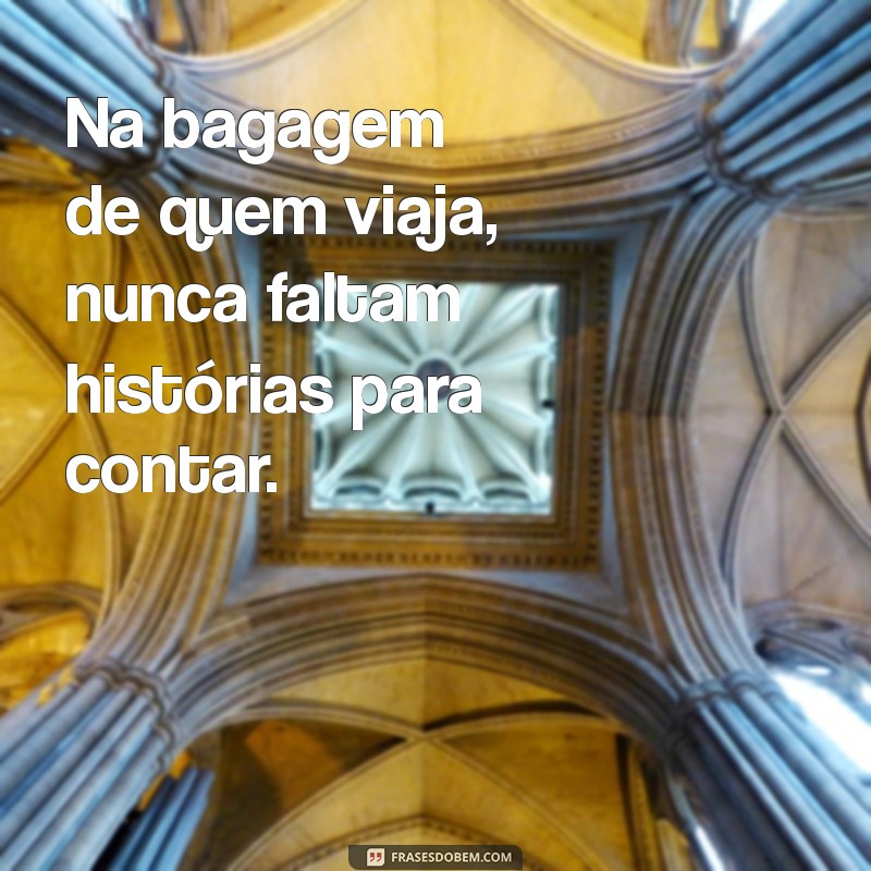 Frases Inspiradoras para Quem Ama Viajar 