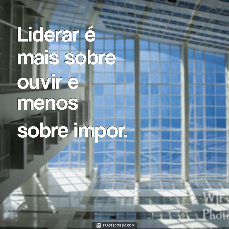 Frases Inspiradoras para Líderes: Motivação e Sabedoria para Transformar sua Liderança 