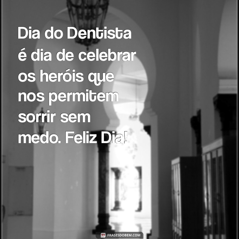 Mensagens Inspiradoras para Celebrar o Dia do Dentista 