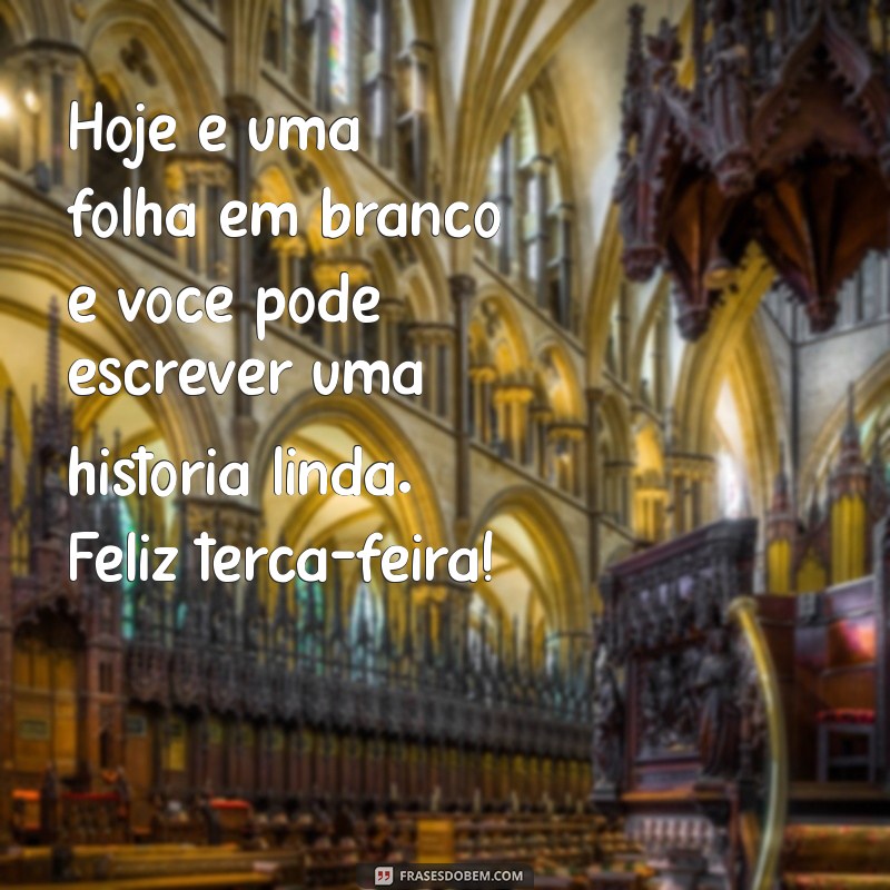 Inspire Sua Terça-Feira com Mensagens de Bom Dia 