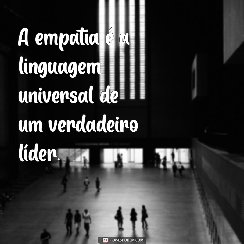 Frases Inspiradoras de Líderes de Equipe: Como Motivar e Engajar seu Time 